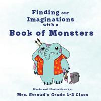 Finding our Imaginations with a Book of Monsters 1717401236 Book Cover