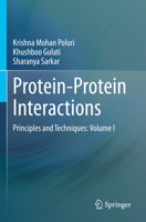 Protein-Protein Interactions: Principles and Techniques: Volume I 9811615969 Book Cover