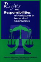 Rights and Responsibilities of Participants in Networked Communities 0309050901 Book Cover