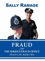 Fraud and the Serious Fraud Office: Fraud Law: Book Two 0595361218 Book Cover