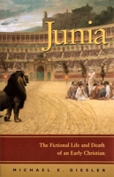 Junia: The Fictional Life and Death of an Early Christian 1889334642 Book Cover