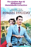 Roman Holiday - The Golden Age of Hollywood Sketchbook: 100 blank pages/6 x 9 in/ vintage style cover 1671226607 Book Cover