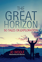 The Great Horizon: 50 Tales of Exploration 1910985880 Book Cover