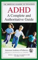 ADHD: A Complete and Authoritative Guide 158110121X Book Cover
