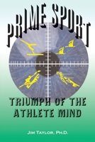 Prime Sport: Triumph of the Athlete Mind 0595126510 Book Cover
