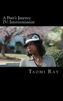 A Poet's Journey IV: Interventionist 1540747735 Book Cover