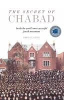 The Secret of Chabad: Inside the world's most successful Jewish movement 1592643701 Book Cover