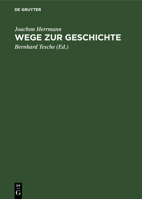 Wege Zur Geschichte: Ausgewählte Beiträge 3112575679 Book Cover