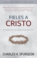 Fieles a Cristo: Un desafío para vivir verdaderamente para Cristo (Spanish Edition) B0F8RDXNDC Book Cover
