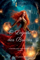 O Legado Das Bruxas (Portuguese Edition) 6500663632 Book Cover