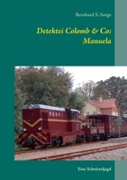 Detektei Colomb Co: Manuela: Eine Schnitzeljagd 3750436886 Book Cover