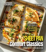 Sheet Pan Comfort Classics Cookbook: Cozy Meals for Chilly Nights in 100+ Recipes with Pictures Included B0FQW4QPG9 Book Cover