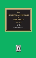 Centennial History of Arkansas - Volume #2 0893080691 Book Cover