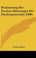 Bestimmung Der Zweiten Ableitungen Der Flachenpotentiale (1900) 1145245153 Book Cover
