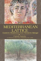 Mediterranean Lattice: Eastern Shadows Over Western Mirage 0595485170 Book Cover