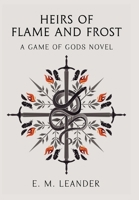 Heirs of Flame and Frost: A "Game of Gods" novel B0DTVWSXV3 Book Cover
