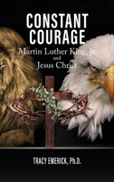 Constant Courage : Martin Luther King, Jr. and Jesus Christ 1972102044 Book Cover