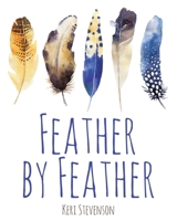 Feather by Feather 152494999X Book Cover