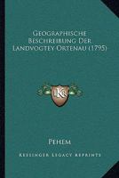 Geographische Beschreibung Der Landvogtey Ortenau (1795) 1104753790 Book Cover