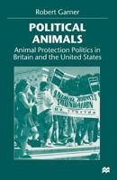 Political Animals: Animal Protection Politics in Britain and the United States 0333730003 Book Cover