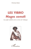 LES YIBRO MAGES SOMALI: Les juifs oubliés de la corne de l'Afrique 2738488153 Book Cover