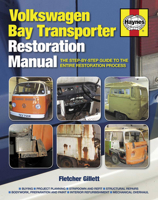Volkswagen Bay Transporter Restoration Manual: The Step-by-Step Guide to the Entire Restoration Process 0857332457 Book Cover