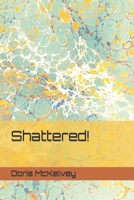 Shattered! B0CJXBQZZ3 Book Cover