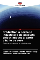 Production à l'échelle industrielle de produits oléochimiques à partir d'huile de coco 6203516783 Book Cover