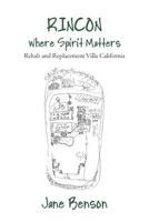 RINCON Where Spirit Matters: Rehab and Replacement Villa California 1475931778 Book Cover