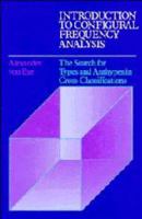 Introduction to Configural Frequency Analysis: The Search for Types and Antitypes in Cross-Classification (Environment and Behavior) 0521380901 Book Cover