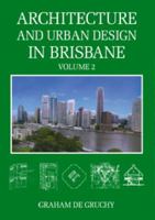 Architecture and Urban Design in Brisbane: 1989-2011 1921920998 Book Cover
