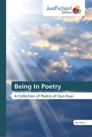 Being In Poetry: A Collection of Poetry of Qun Kuai 6200111782 Book Cover