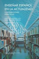 Enseñar español en la actualidad: contribuciones didácticas (Investigação) 9892612302 Book Cover