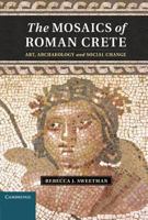 The Mosaics of Roman Crete: Art, Archaeology and Social Change B000856SGW Book Cover