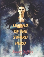 LEGEND OF THE SWORD HERO: EMILY'S SAGA B0BKS9YRJR Book Cover