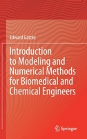 Introduction to Modeling and Numerical Methods for Biomedical and Chemical Engineers 3030764486 Book Cover