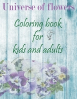 Universe of flowers coloring book for kids and adults: wonderful coloring book in flower garden universe for children and adults B08KSQT48N Book Cover