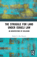 The Struggle for Land Under Israeli Law: Architecture of Exclusion 1032044012 Book Cover