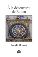 À la découverte de Rouen (French Edition) 2754749063 Book Cover