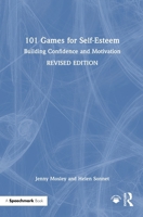 101 Games for Self-Esteem: Building Confidence and Motivation 1041083874 Book Cover