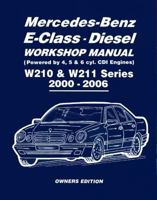 Mercedes-Benz E-Class Diesel Workshop Manual: W210 & W211 Series 2000-2006 Owners Edition 1855209551 Book Cover