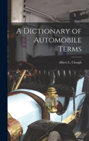A Dictionary of Automobile Terms - Primary Source Edition 1015846963 Book Cover