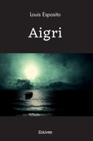 Aigri (French Edition) 241447372X Book Cover