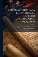 Apuntamientos Para El Estudio Del Derecho Constitucional Mexicano 1148135715 Book Cover