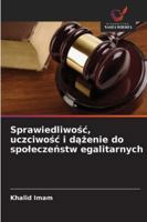 Sprawiedliwośc, uczciwośc i dążenie do spoleczeństw egalitarnych 6208720419 Book Cover