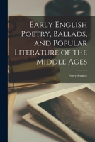 Early English Poetry, Ballads, and Popular Literature of the Middle Ages 1271030357 Book Cover