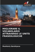 Migliorare Il Vocabolario Attraverso Le Unità Fraseologiche (Italian Edition) 620804605X Book Cover
