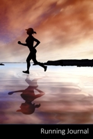 Running Journal: Runner, Runner Femme, Courir, Sport Carnet / Journal / Livre d'�criture / Calepin / Agenda / Notes - 6 x 9 pouces (15,24 x 22,86 cm), 150 pages, surface brillante. 1708200185 Book Cover