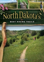 North Dakota's Best Hiking Trails 1591932572 Book Cover