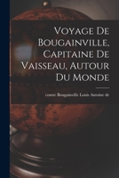 Voyage de Bougainville, capitaine de vaisseau, autour du monde 1016529384 Book Cover